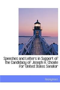 Speeches and Letters in Support of the Candidacy of Joseph H. Choate for United States Senator