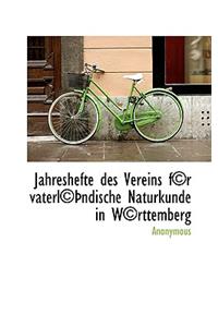 Jahreshefte Des Vereins F(c)R Vaterl(c) Ndische Naturkunde in W(c)Rttemberg
