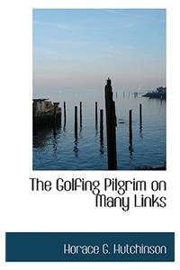 Golfing Pilgrim on Many Links