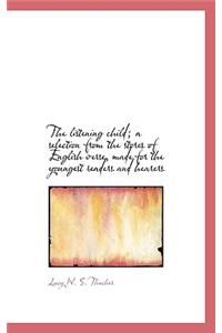 The Listening Child; A Selection from the Stores of English Verse, Made for the Youngest Readers and