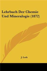 Lehrbuch Der Chemie Und Mineralogie (1872)
