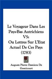 Le Voyageur Dans Les Pays-Bas Autrichiens V5