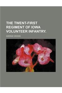 The Twent-First Regiment of Iowa Volunteer Infantry.