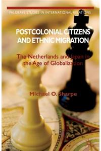 Postcolonial Citizens and Ethnic Migration