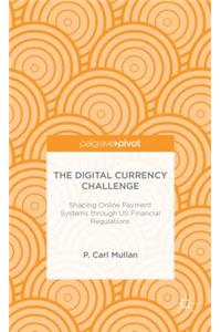 Digital Currency Challenge: Shaping Online Payment Systems Through Us Financial Regulations