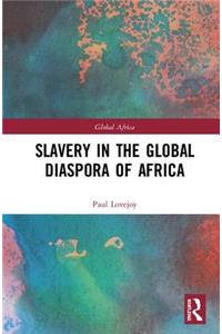 Slavery in the Global Diaspora of Africa