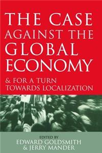 Case Against the Global Economy