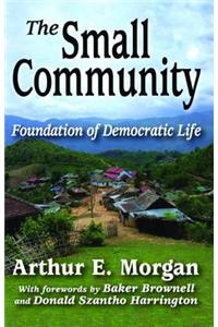The Small Community: Foundation of Democratic Life