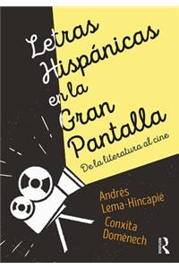 Letras hispanicas en la gran pantalla: de la Literatura Al Cine