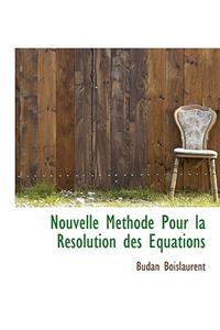 Nouvelle M Thode Pour La R Solution Des Equations