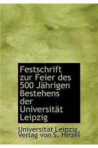 Festschrift Zur Feier Des 500 Jahrigen Bestehens Der Universitat Leipzig