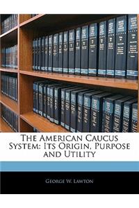 The American Caucus System