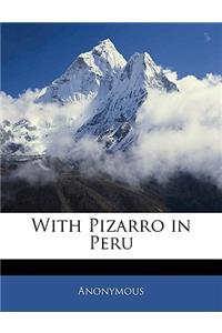 With Pizarro in Peru