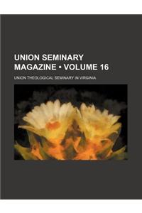 Union Seminary Magazine (Volume 16)