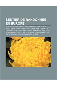 Sentier de Randonnee En Europe: Sentier de Randonnee En Allemagne, Sentier de Randonnee En Belgique, Sentier de Randonnee En Espagne
