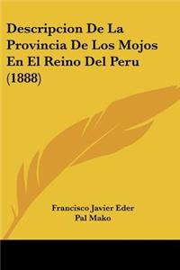 Descripcion De La Provincia De Los Mojos En El Reino Del Peru (1888)