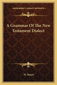 Grammar of the New Testament Dialect