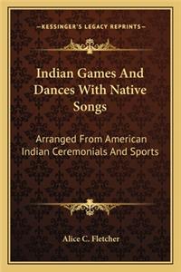 Indian Games and Dances with Native Songs