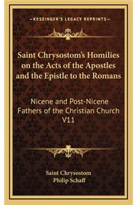 Saint Chrysostom's Homilies on the Acts of the Apostles and the Epistle to the Romans