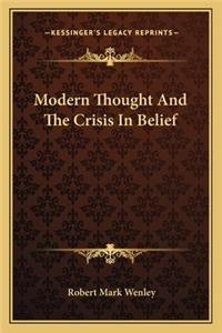 Modern Thought And The Crisis In Belief