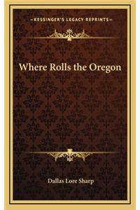 Where Rolls the Oregon