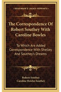 The Correspondence of Robert Southey with Caroline Bowles