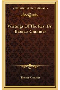 Writings of the REV. Dr. Thomas Cranmer