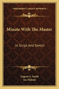 Minute With The Master