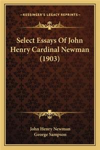 Select Essays Of John Henry Cardinal Newman (1903)