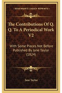 The Contributions of Q. Q. to a Periodical Work V2