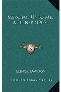 Merciful Unto Me, a Sinner (1905)