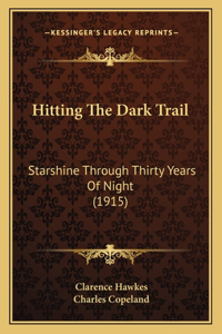 Hitting The Dark Trail