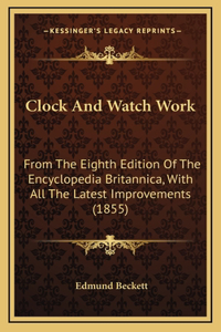 Clock and Watch Work