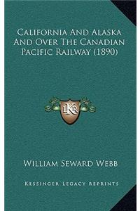 California and Alaska and Over the Canadian Pacific Railway (1890)