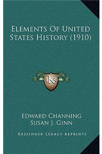 Elements Of United States History (1910)