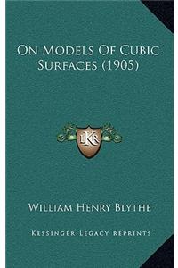 On Models Of Cubic Surfaces (1905)