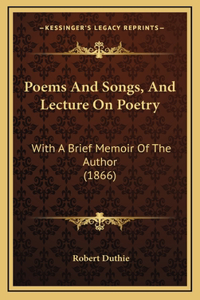 Poems and Songs, and Lecture on Poetry