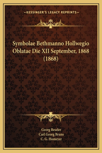 Symbolae Bethmanno Hollwegio Oblatae Die XII September, 1868 (1868)
