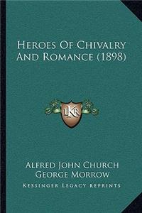 Heroes Of Chivalry And Romance (1898)