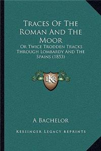 Traces Of The Roman And The Moor