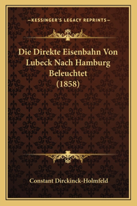 Die Direkte Eisenbahn Von Lubeck Nach Hamburg Beleuchtet (1858)