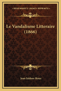 Le Vandalisme Litteraire (1866)