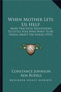 When Mother Lets Us Help