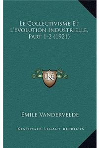 Le Collectivisme Et L'Evolution Industrielle, Part 1-2 (1921)