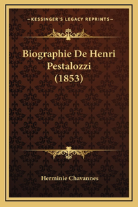 Biographie De Henri Pestalozzi (1853)