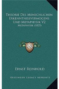 Theorie Des Menschlichen Erkenntnissvermogens Und Metaphysik V2