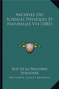 Archives Des Sciences Physiques Et Naturelles V14 (1885)