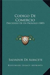 Codigo De Comercio: Precedido De Un Prologo (1885)