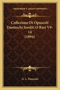 Collezione Di Opuscoli Danteschi Inediti O Rari V9-14 (1894)