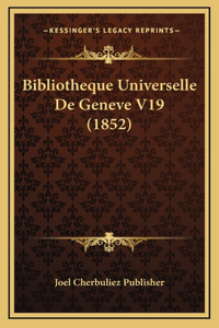 Bibliotheque Universelle De Geneve V19 (1852)